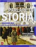 Parlare di storia. Ediz. blu. Per le Scuole superiori. Con espansione online