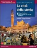 Città della storia. Con Atlante attivo. Per le Scuole superiori. Con e-book. Con espansione online. Con libro vol.1