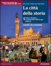 Città della storia. Con Atlante attivo. Per le Scuole superiori. Con e-book. Con espansione online. Con libro vol.1