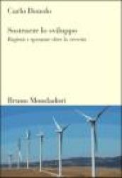 Sostenere lo sviluppo. Ragioni e speranze oltre la crescita