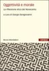 Oggettività e morale. La riflessione etica del Novecento