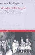 Filosofia della bugia. Figure della menzogna nella storia del pensiero occidentale