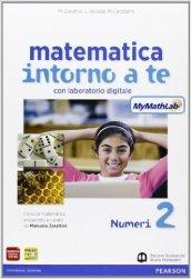 Matematica intorno a te. Con N2/F2/Q2-Scratch MyMathLab gold. Con e-book. Con espansione online. Vol. 2