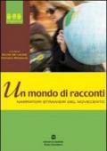 Un mondo di racconti. Narratori stranieri del Novecento