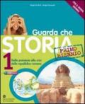 Guarda che storia. Ediz. blu. Per il biennio delle Scuole superiori. Con espansione online. Vol. 1: Dalla preistoria alla crisi della repubblica romana.