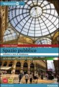 Spazio pubblico. Istituzioni e tempi di cittadinanza con testo della Costituzione italiana. Per le Scuole superiori. Con espansione online