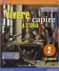 Vivere e capire la storia. Con e-book. Con espansione online. Vol. 2