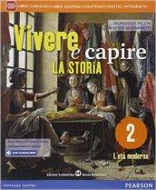 Vivere e capire la storia. Con e-book. Con espansione online. Vol. 2