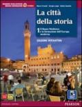 Città della storia. Con atlante. Per le Scuole superiori. Con e-book. Con espansione online