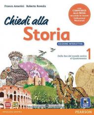 Chiedi alla storia. Con Cittadinanza-Storia antica. Ediz. interattiva. Per la Scuola media. Con e-book. Con espansione online