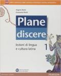 Plane discere. Per i Licei. Con e-book. Con espansione online. Vol. 1