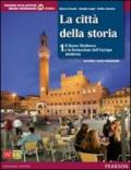 Città della storia. Con atlante. Per le Scuole superiori. Con espansione online