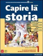 Capire la storia. Con espansione online. Vol. 1: Le società preindustriali dal basso Medioevo al Seicento.