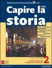 Capire la storia. Con espansione online. Vol. 2: La società industriale tra Settecento e Ottocento.