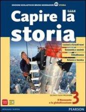 Capire la storia. Con espansione online. Vol. 3: Il Novecento e la globalizzazione.