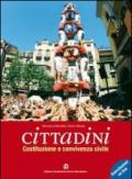 Cittadini. Costituzione e convivenza civile. Con espansione online. Per le Scuole superiori