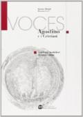 Voces. Antologia modulare di autori latini. Agostino e i cristiani. Per il Liceo classico