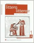 Littera, litterae. Lingua, lessico, civiltà, scrittori. Modulo A-B. Per i Licei e gli Ist. Magistrali: 1