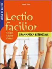 Lectio facilior. Lingua lessico civiltà. Grammatica essenziale. Per i Licei e gli Ist. magistrali vol.1