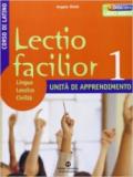 Lectio facilior. Lingua lessico civiltà. Unità di apprendimento. Per i Licei e gli Ist. magistrali