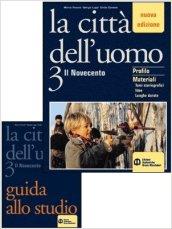 La città dell'uomo. Il Novecento. Con guida allo studio. Per il triennio