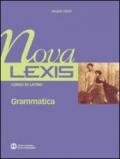 Nova Lexis. Grammatica. Per le Scuole superiori: 1
