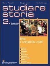 Studiare storia. Idee e tematiche civili. Per le Scuole superiori: 2