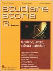 Studiare storia. Tecniche, lavoro, cultura materiale. Per le Scuole superiori: 3