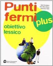 Punti fermi plus. Grammatica operativa. Con obiettivo lessico. Per le Scuole superiori