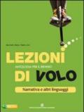 Lezioni di volo. Narrativa e altri linguaggi-Racconti e parole. Per le Scuole superiori. Con espansione online