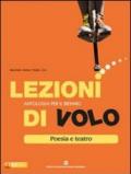 Lezioni di volo. Poesia e teatro. Per le Scuole superiori. Con espansione online