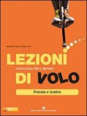 Lezioni di volo. Poesia e teatro. Per le Scuole superiori. Con espansione online