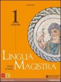 Lingua magistra. Lezioni. Per i Licei e gli Ist. magistrali vol.1