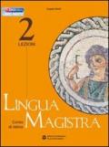 Lingua magistra. Lezioni. Per i Licei e gli Ist. magistrali vol.2