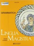 Lingua magistra. Grammatica operativa. Per i Licei e gli Ist. magistrali