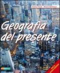 Geografia del presente. Con atlante. Per le Scuole superiori. Con espansione online