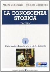 La conoscenza storica. Manuale. Per il triennio: 1