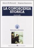 La conoscenza storica. Per le Scuole superiori: 2