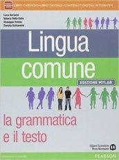 Lingua comune. Mylab. Per le Scuole superiori. Con e-book. Con espansione online