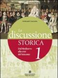 La discussione storica. Con guida allo studio. Per le Scuole superiori. Con espansione online: 1