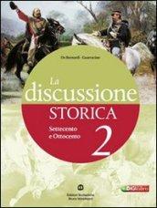 La discussione storica. Con guida allo studio. Per le Scuole superiori. Con espansione online: 2