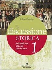 La discussione storia. Con guida allo studio. Per le Scuole superiori. Con espansione online