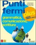 Punti fermi plus. Grammatica, comunicazione, scrittura. Ediz. gialla compatta. Per le Scuole superiori. Con espansione online