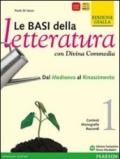 Le basi della letteratura. Con Divina commedia. Ediz. gialla. Per le Scuole superiori. Con espansione online: 1