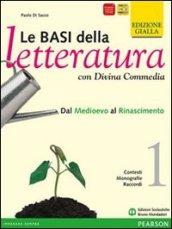 Le basi della letteratura. Con Divina commedia. Ediz. gialla. Per le Scuole superiori. Con espansione online: 1