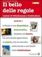 Il bello delle regole. Lezioni di cittadinanza e Costituzione. Per le Scuole superiori. Con espansione online