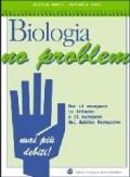 Biologia no problem. Per le Scuole superiori