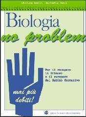 Biologia no problem. Per le Scuole superiori