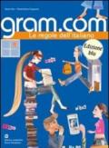 Gram.com. Volume unico. Ediz. blu. Per le Scuole superiori