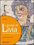 I gioielli di Livia. Una vita nell'antica Roma.